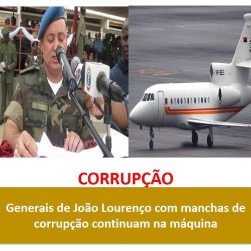 Generais de João Lourenço com manchas de corrupção continuam na máquina