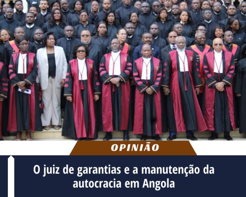 O juiz de garantias e a manutenção da autocracia em Angola
