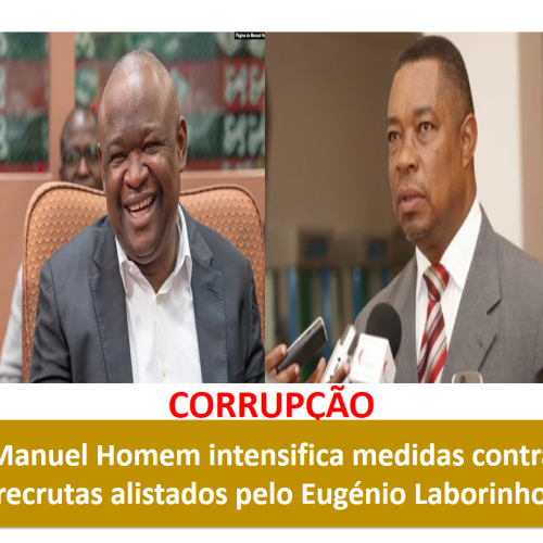 Manuel Homem intensifica medidas contra recrutas alistados pelo Eugénio Laborinho